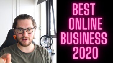 Best Online Business To Start In 2020 For Beginners (From A 7 Figure Online Entrepreneur)