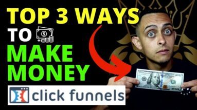 I Made Over $43k Online - Top 3 Ways to Make Money With ClickFunnels