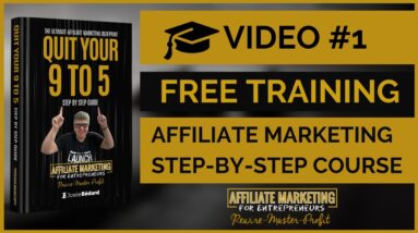 [VIDEO 1] Step-by-Step How to Start Your Affiliate Business | Blueprint to QUIT YOUR 9 TO 5