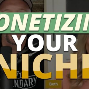 How to Monetize YOUR Niche