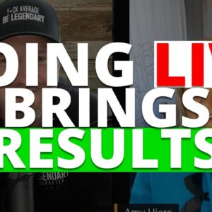 Going LIVE Brings Big Results