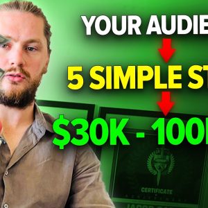 You CAN Monetize Your Audience... But You're Doing It Wrong! - 5 Steps To Generate $30k To $100k/mo!