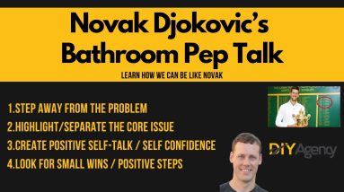 Novak Djokovic’s Bathroom Pep Talk | How We Can Be Like Novak Djokovic To Solve Our Life Struggles
