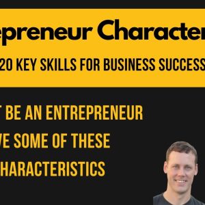 Entrepreneur Characteristics | 20 Life Skills & Entrepreneur Characteristics Everyone Should Have