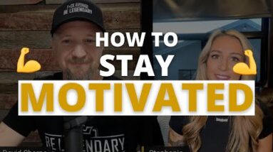 How To Stay Motivated When Starting Out-Wake Up Legendary with David Sharpe | Legendary Marketer