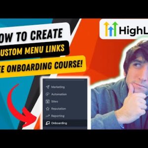 How to Create Custom Menu Links in GoHighLevel + FREE ONBOARDING COURSE!