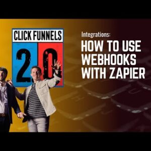 How To Use Webhooks With Zapier in ClickFunnels 2.0