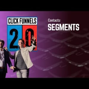 Segments in ClickFunnels 2.0