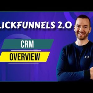 ClickFunnels 2.0 CRM Overview (Customer Relationship Management In ClickFunnels Marketing)