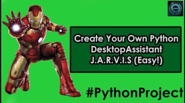 Project 1: Jarvis – Python AI Virtual Desktop Assistant | Python Tutorial #33