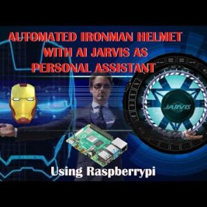AUTOMATED IRONMAN HELMET WITH AI JARVIS  USING RASPBERRY PI | PERSONAL ASSISTANT