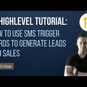 âœ…GoHighLevel Tutorialâœ… How To Use SMS Trigger Words To Generate Leads and Sales