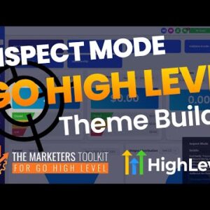 Inspect Mode for Go High Level Themes is AWESOME!