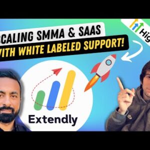 Scaling your SMMA and SaaS with Extendly! GoHighLevel White Labeled Support!