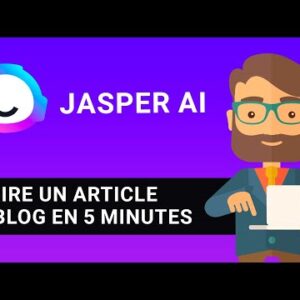 Comment écrire un article de blog en 5 minutes – (Jasper AI)
