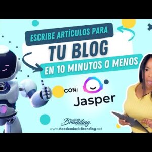 Escribe artículos para tu BLOG en 10 minutos o menos con Jasper (AI)
