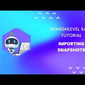 GoHighLevel SaaS Tutorial | Importing the Snapshots