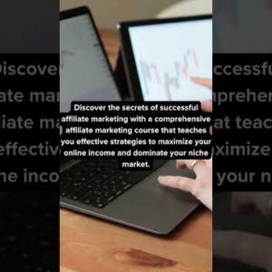 Master Affiliate Marketing: Boost Your Earnings with an Exceptional Affiliate Marketing Course