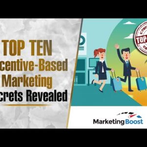 TOP TEN Incentive-Based Marketing Secrets Revealed.